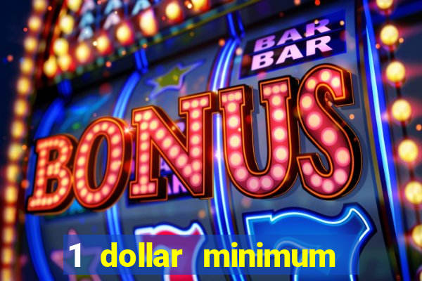 1 dollar minimum deposit casino usa