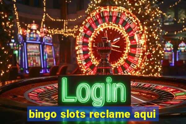 bingo slots reclame aqui