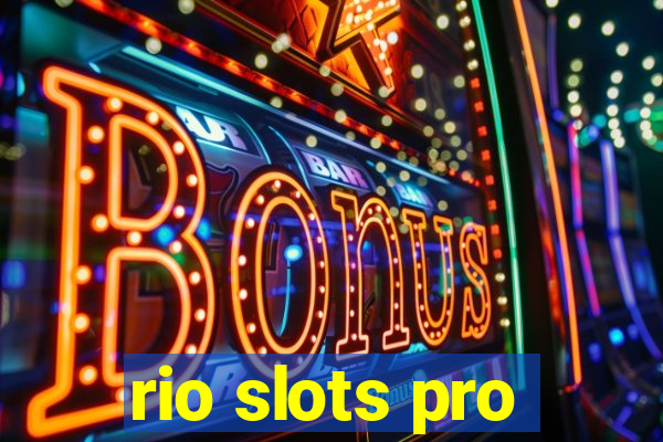 rio slots pro