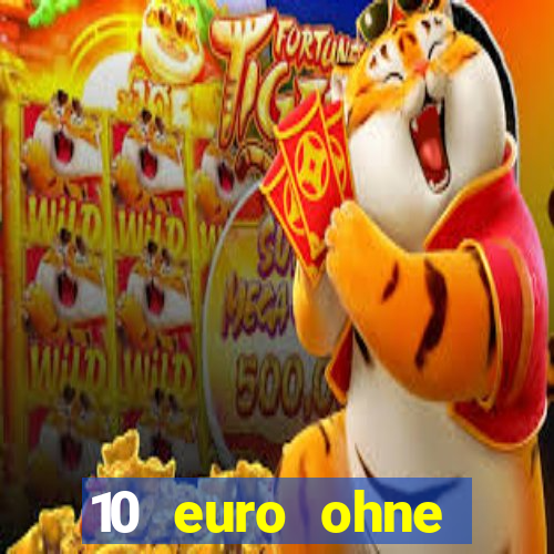 10 euro ohne einzahlung casino 2022