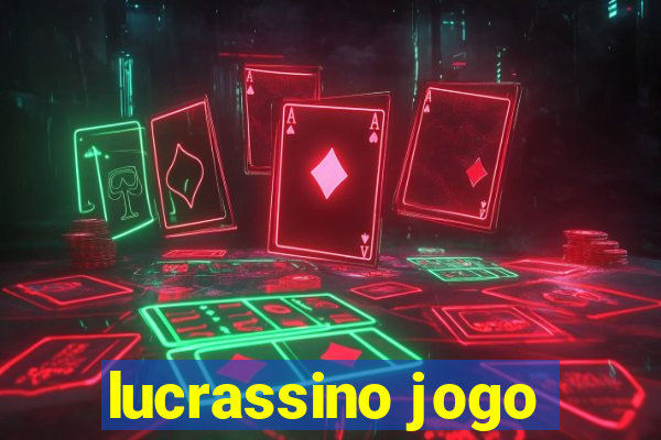 lucrassino jogo