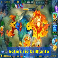 hotms rio brilhante