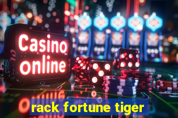 rack fortune tiger