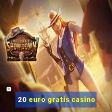 20 euro gratis casino