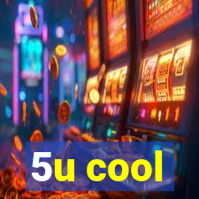 5u cool