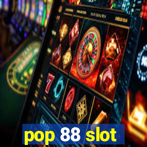 pop 88 slot