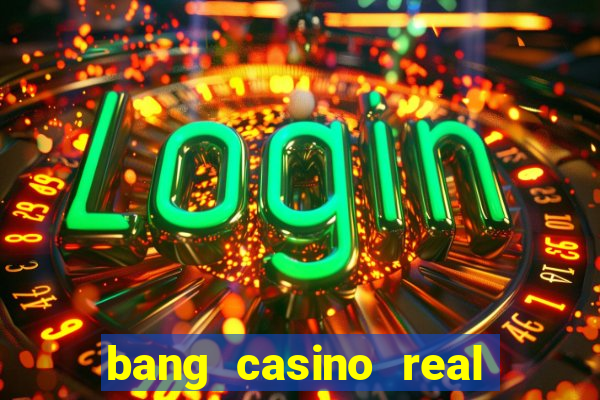 bang casino real money uganda