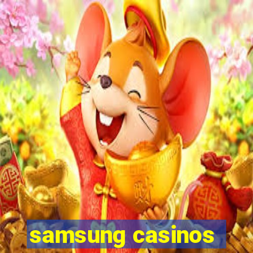 samsung casinos