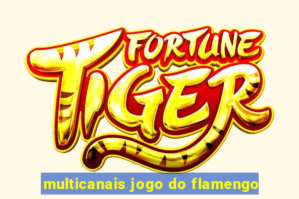 multicanais jogo do flamengo