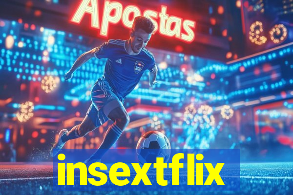 insextflix