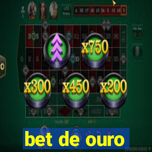 bet de ouro