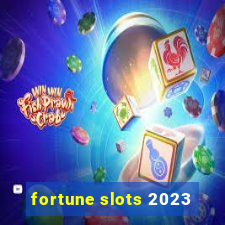 fortune slots 2023