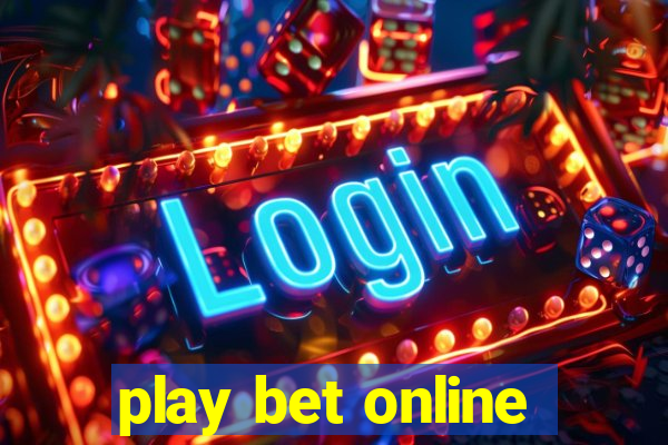 play bet online