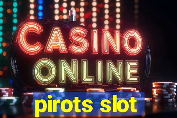 pirots slot