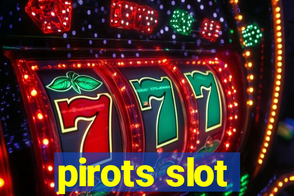 pirots slot