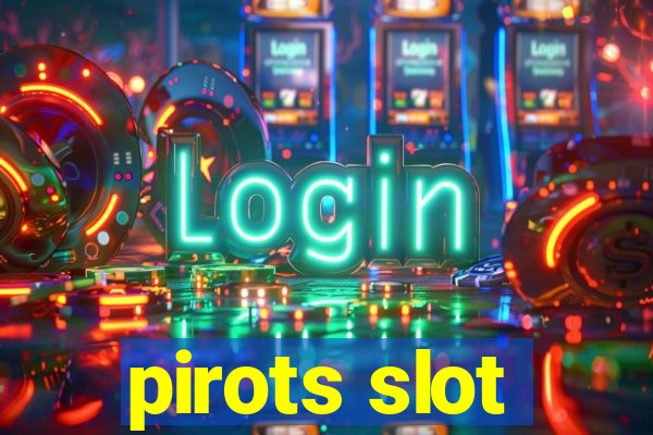 pirots slot