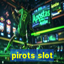 pirots slot