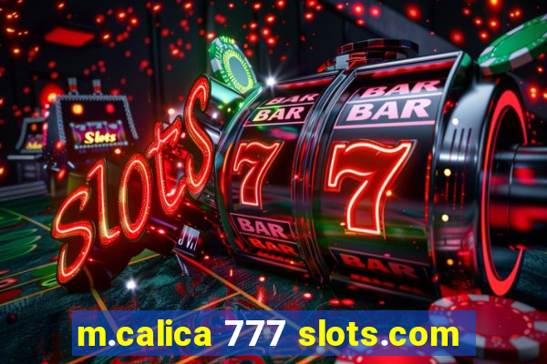 m.calica 777 slots.com