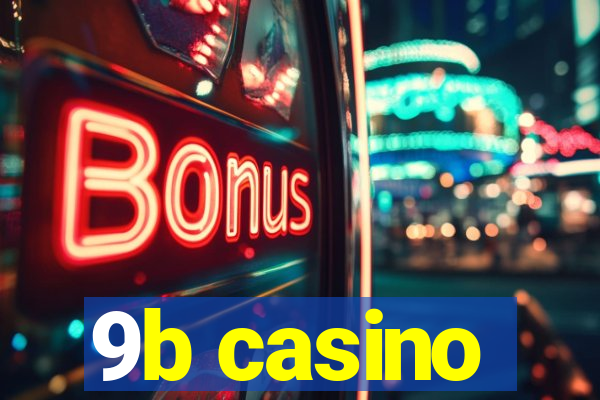 9b casino