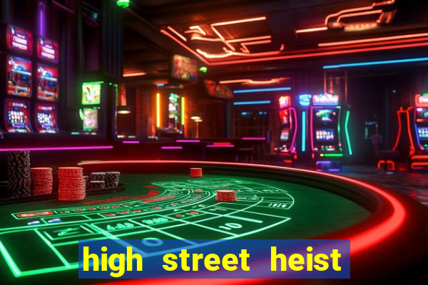 high street heist slot free play