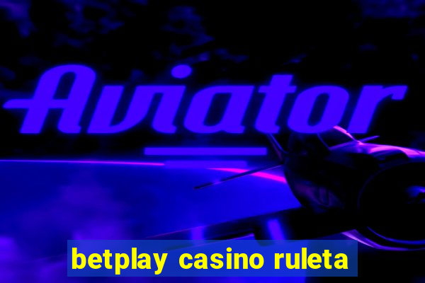 betplay casino ruleta