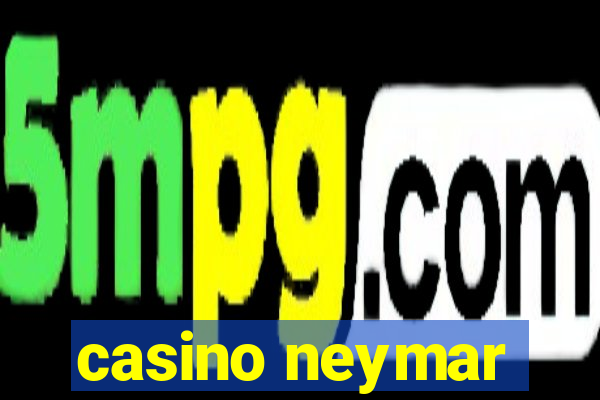 casino neymar