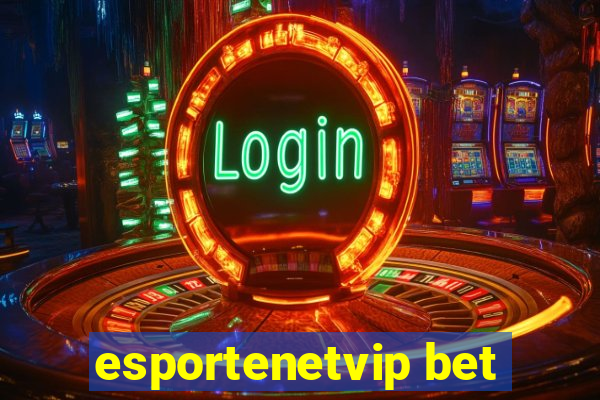 esportenetvip bet