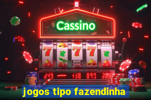 jogos tipo fazendinha