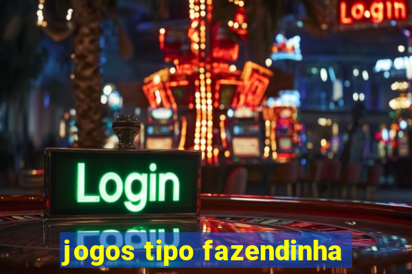 jogos tipo fazendinha