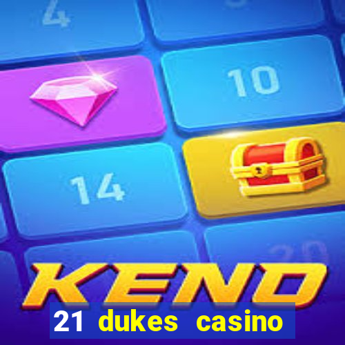 21 dukes casino play online