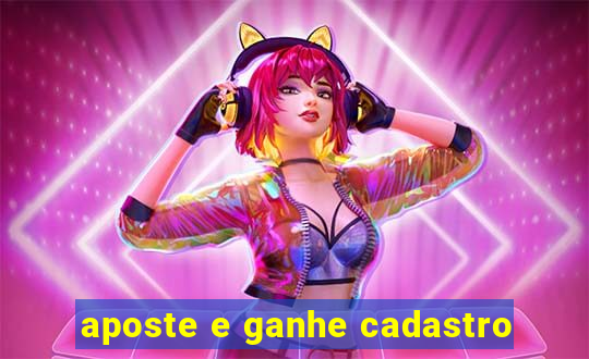 aposte e ganhe cadastro