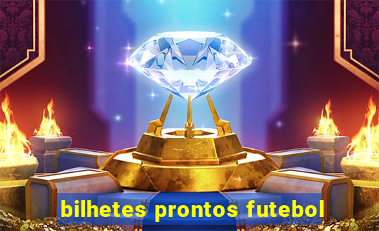 bilhetes prontos futebol