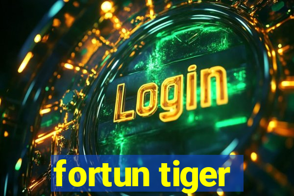 fortun tiger