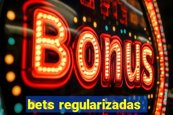 bets regularizadas