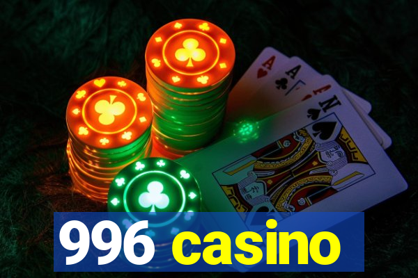 996 casino