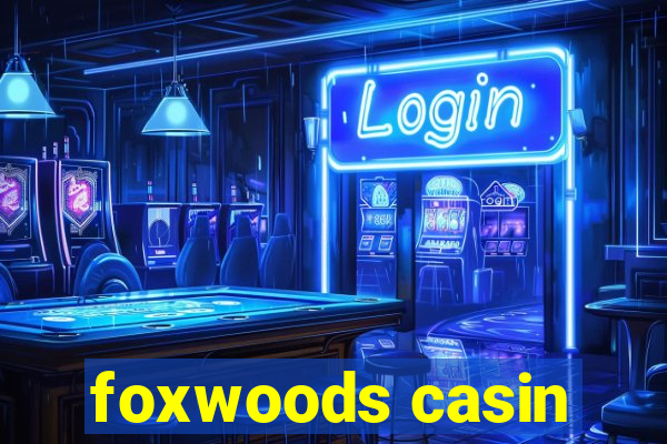 foxwoods casin