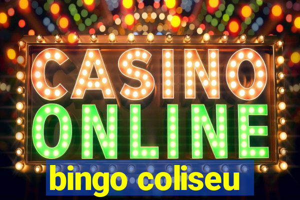 bingo coliseu