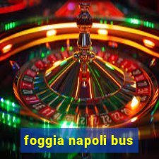 foggia napoli bus