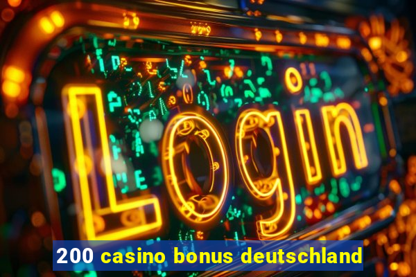 200 casino bonus deutschland