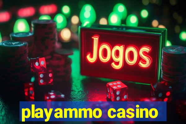 playammo casino