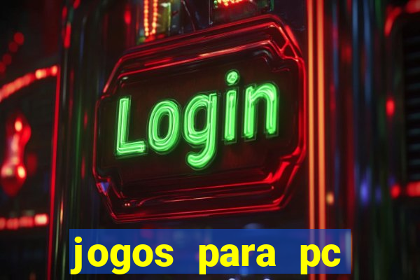 jogos para pc download grátis completo offline