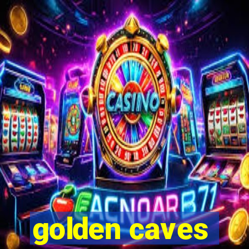 golden caves