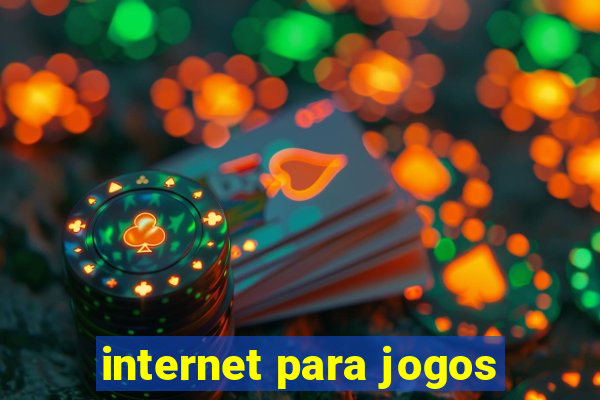 internet para jogos