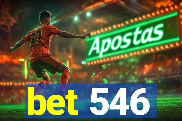 bet 546