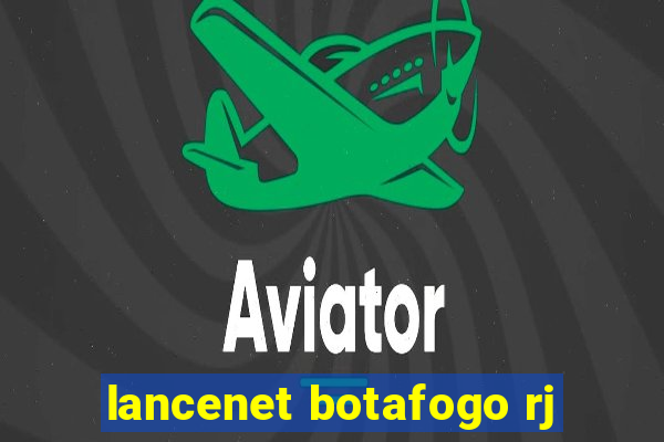 lancenet botafogo rj