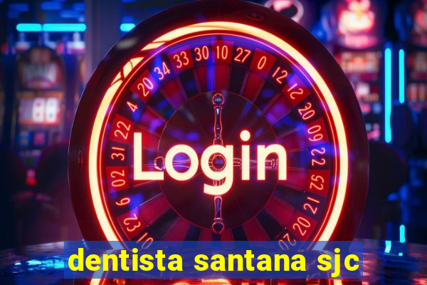 dentista santana sjc