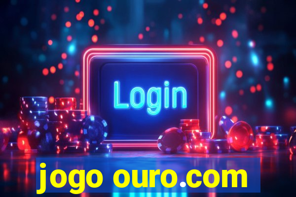 jogo ouro.com