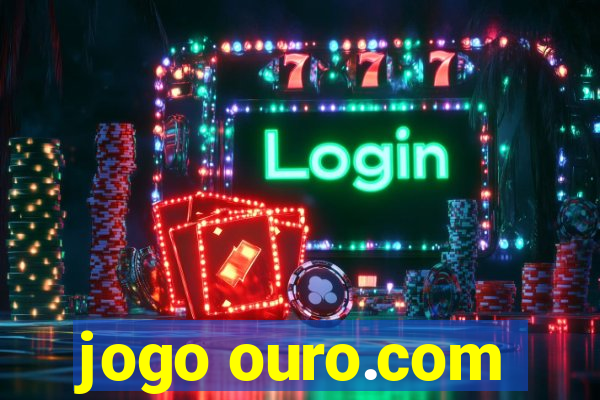 jogo ouro.com