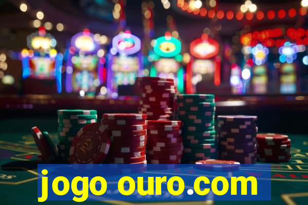 jogo ouro.com