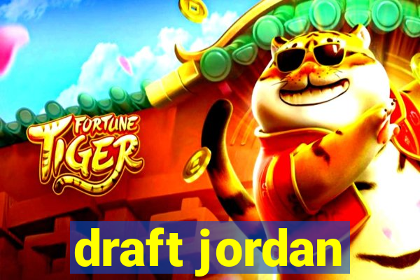 draft jordan